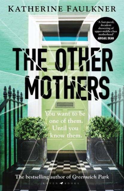 The Other Mothers : the unguessable, unputdownable new thriller from the internationally bestselling author of Greenwich Park