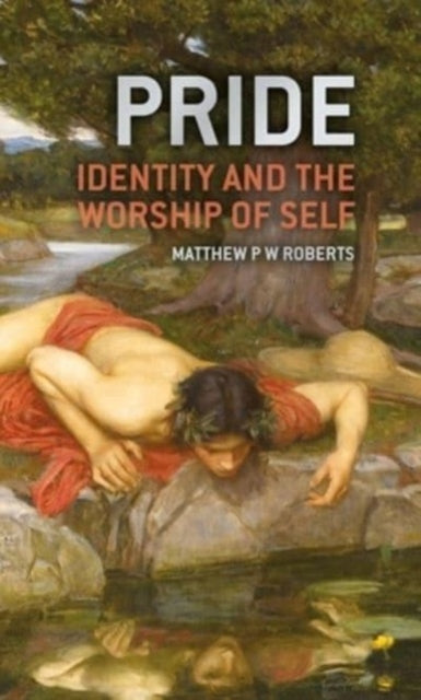 Pride : Identity and the Worship of Self