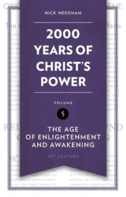 2,000 Years of Christ's Power Vol. 5 : The Age of Enlightenment and Awakening