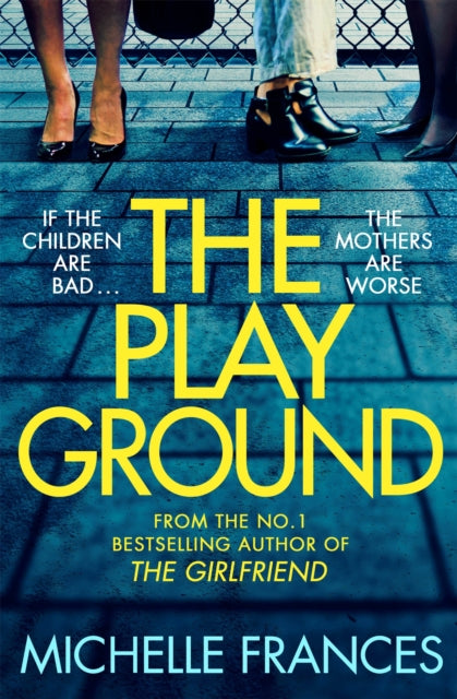 The Playground : From the number one bestselling author of THE GIRLFRIEND