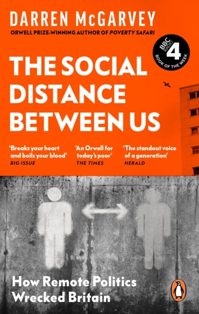 The Social Distance Between Us : How Remote Politics Wrecked Britain