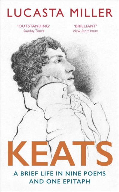 Keats : A Brief Life in Nine Poems and One Epitaph
