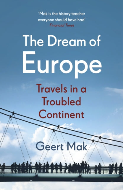 The Dream of Europe : Travels in a Troubled Continent