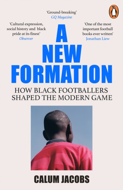 A New Formation : How Black Footballers Shaped the Modern Game
