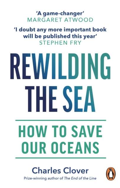 Rewilding the Sea : How to Save our Oceans