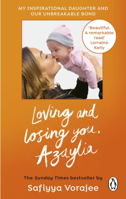 Loving and Losing You, Azaylia : My Inspirational Daughter and our Unbreakable Bond