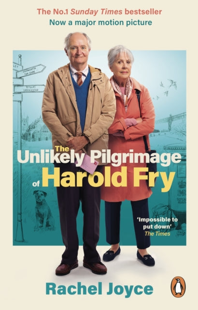 The Unlikely Pilgrimage Of Harold Fry : The film tie-in edition to the major motion picture