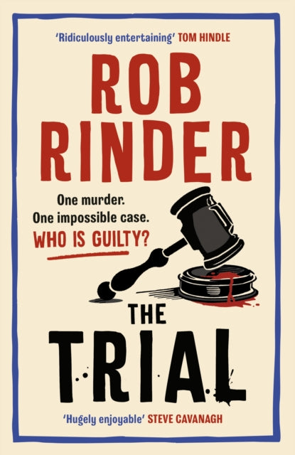 The Trial : The No. 1 bestselling whodunit by Britain's best-known criminal barrister