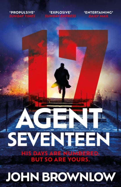 Agent Seventeen : The Richard and Judy Summer 2023 pick - the most intense and thrilling crime action thriller of the year, for fans of Jason Bourne and James Bond