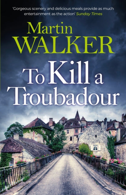 To Kill a Troubadour : Bruno battles extremists in this gripping Dordogne Mystery