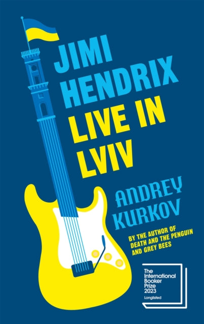 Jimi Hendrix Live in Lviv : Longlisted for the International Booker Prize 2023