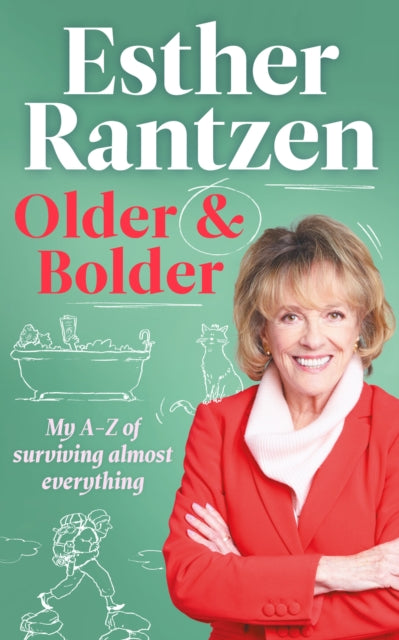 Older and Bolder : My A-Z of surviving almost everything