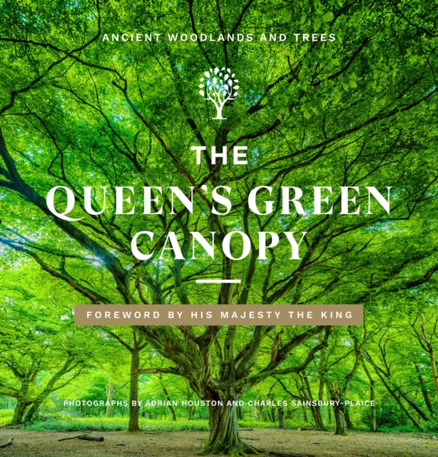 The Queen's Green Canopy : Ancient Woodlands and Trees