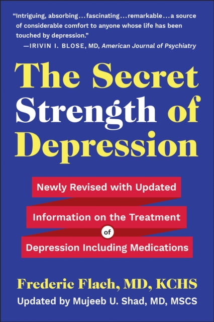 The Secret Strength Of Depression, Fifth Edition : Newly Revised with Updated Information on the Treatment for Depression Including Medications