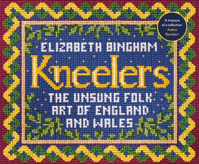 Kneelers : The Unsung Folk Art of England and Wales
