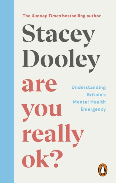 Are You Really OK? : Understanding Britain's Mental Health Emergency