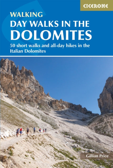Day Walks in the Dolomites : 50 short walks and all-day hikes in the Italian Dolomites