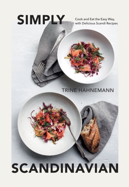 Simply Scandinavian : Cook and Eat the Easy Way,  with Delicious Scandi Recipes