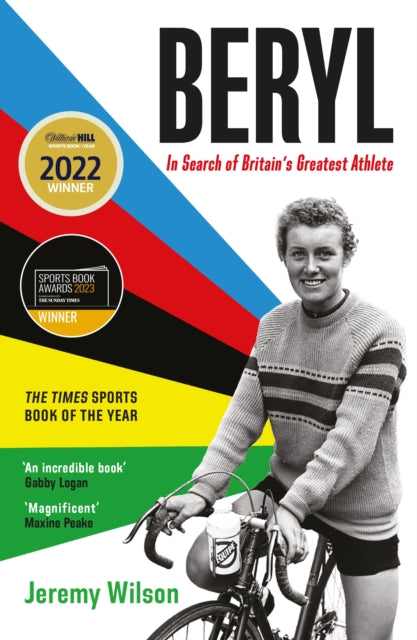 Beryl - WINNER OF THE SUNDAY TIMES SPORTS BOOK OF THE YEAR 2023 : In Search of Britain's Greatest Athlete, Beryl Burton
