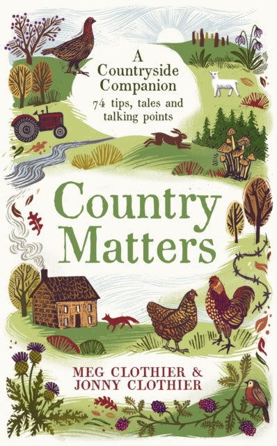 Country Matters : A Countryside Companion: 74 tips, tales and talking points