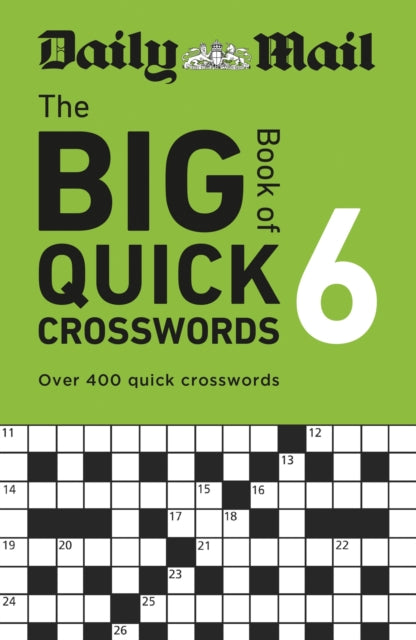 Daily Mail Big Book of Quick Crosswords Volume 6 : Over 400 quick crosswords