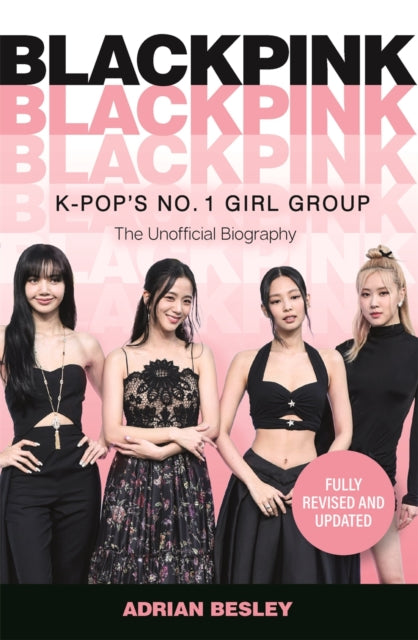 Blackpink : K-Pop's No.1 Girl Group