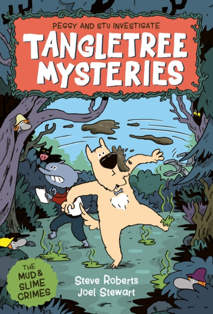The Mud and Slime Mysteries: Peggy and Stu Investigate Tangletree Mysteries : Book 1