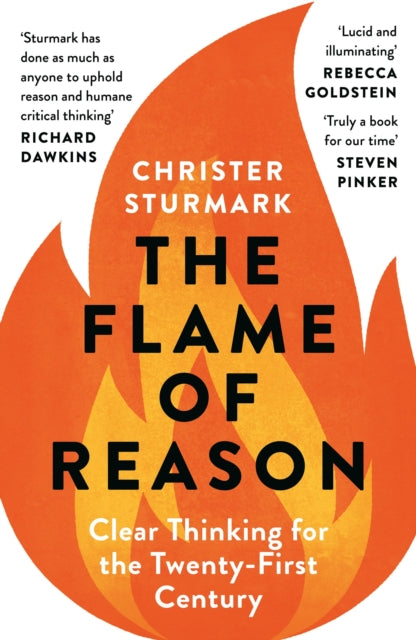 The Flame of Reason : Clear Thinking for the Twenty-First Century