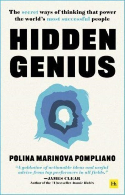 Hidden Genius : The secret ways of thinking that power the world's most successful people