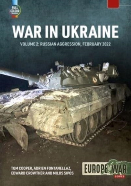 War in Ukraine Volume 2 : Russian Invasion, February 2022