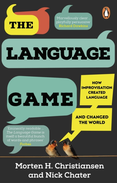 The Language Game : How improvisation created language and changed the world