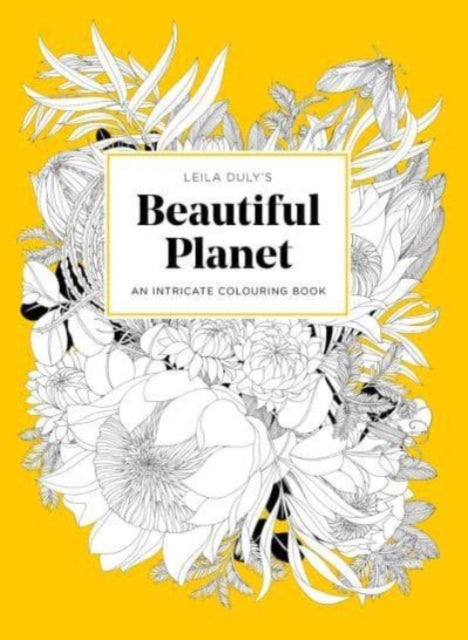 Leila Duly's Beautiful Planet : An Intricate Colouring Book