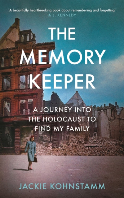 The Memory Keeper : A Journey Into the Holocaust to Find My Family