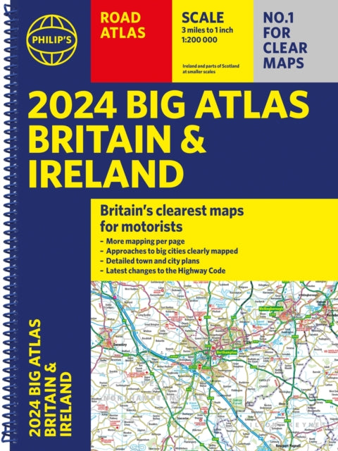 2024 Philip's Big Road Atlas Britain & Ireland : A3 Spiral binding