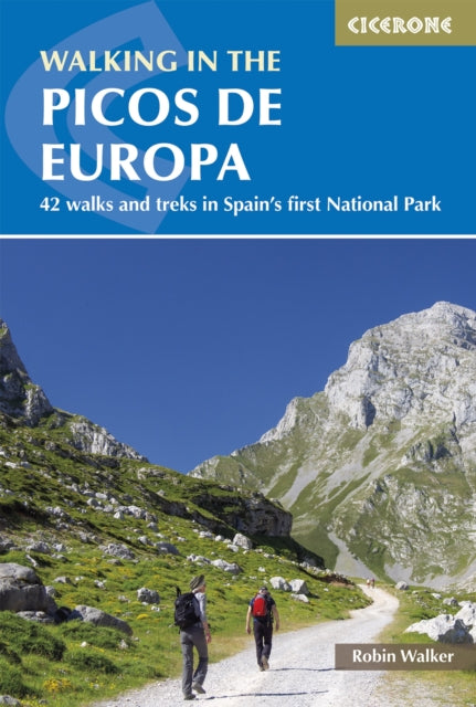 Walking in the Picos de Europa : 42 walks and treks in Spain's first National Park