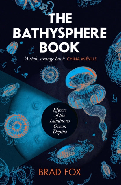 The Bathysphere Book : Effects of the Luminous Ocean Depths