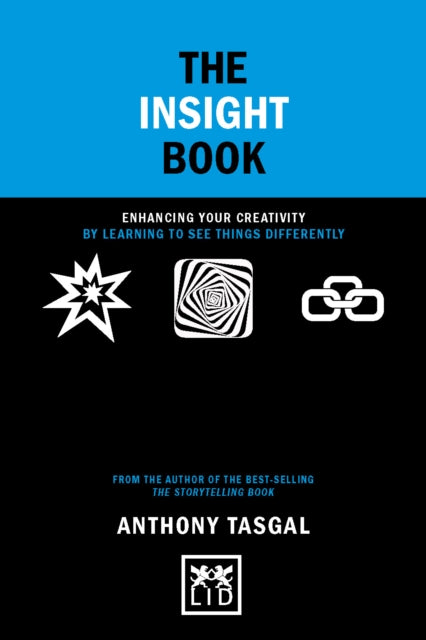 The Insight Book : Enhancing your creativity by learning to see things differently