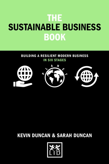 The Sustainable Business Book : Building a resilient modern business in six steps