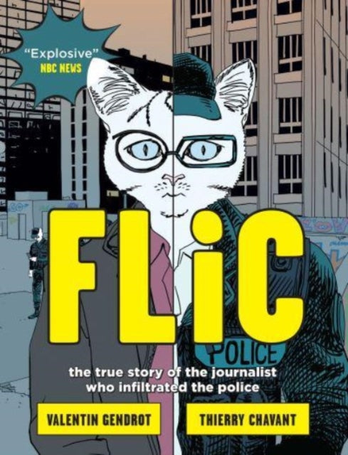Flic : the true story of the journalist who infiltrated the police