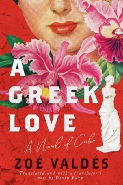 A Greek Love : A Novel of Cuba