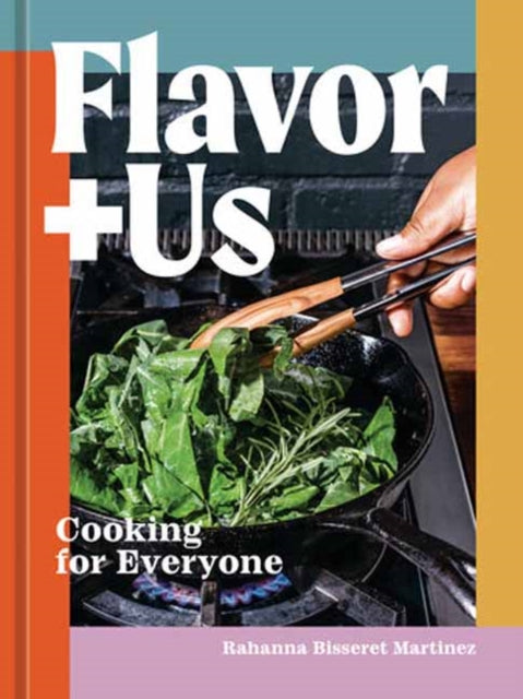 Flavor+Us : Cooking for Everyone [A Cookbook]