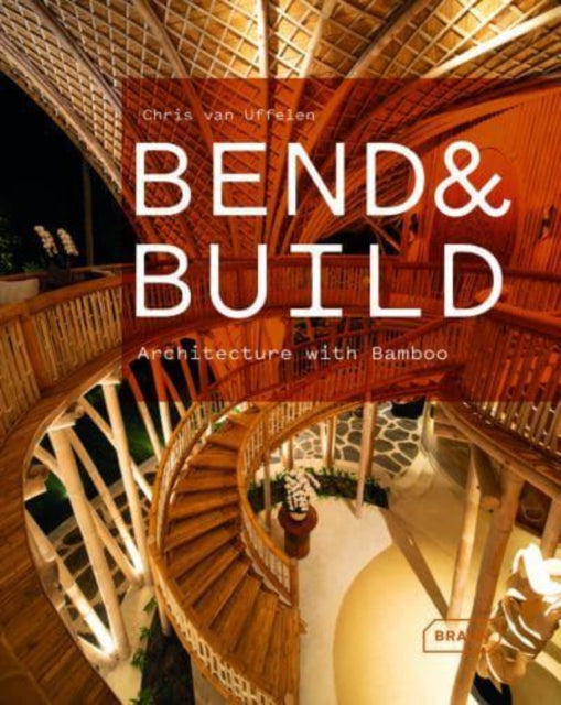 Bend & Build : Architecture with Bamboo